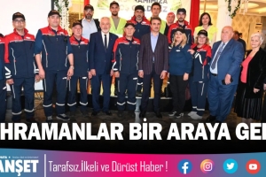 KAHRAMANLAR BİR ARAYA GELDİ