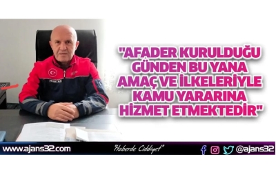 "AFADER Kurulduğu Günden Bu Yana Amaç ve İlkeleriyle Kamu Yararına Hizmet Etmektedir"