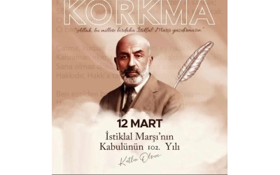 İSTİKLAL MARŞIMIZIN 102. YILI KUTLU OLSUN 