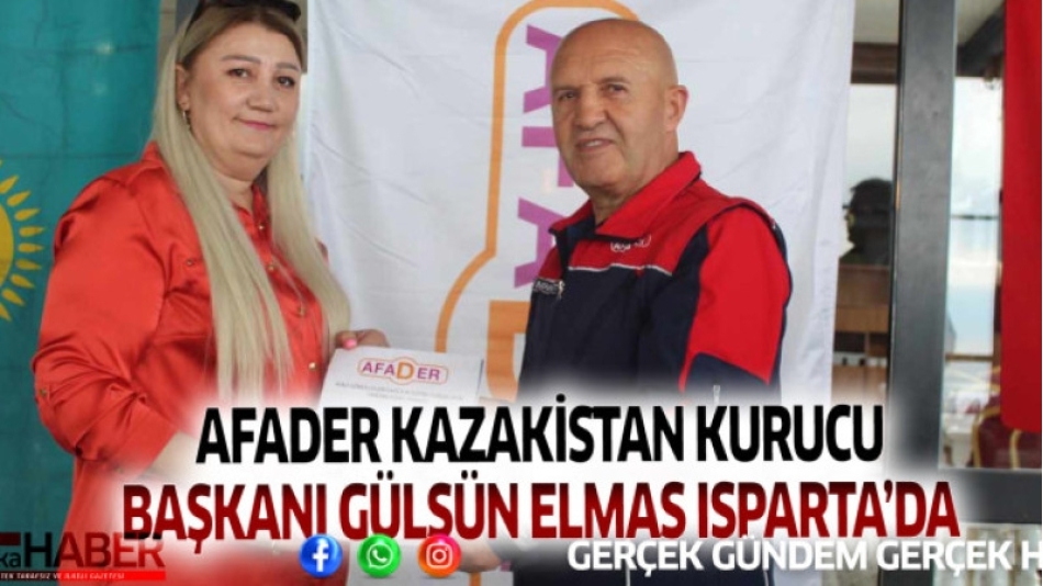 AFADER KAZAKİSTAN KURUCU BAŞKANI GÜLSÜN ELMAS ISPARTA’DA